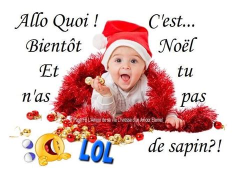 Allô Quoi Cest Bientôt Noël Et Tu Nas Pas De Sapin Noel Bebe