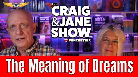 The Meaning Of Dreams And Dreams About The Future Craig And Jane Live