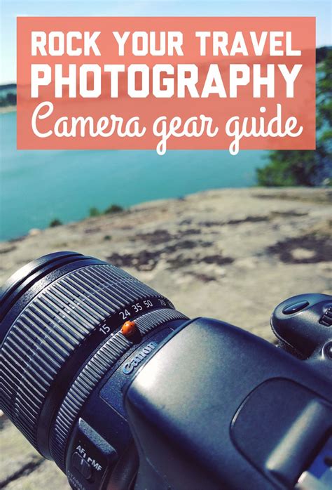 Rock Your Travel Photography Camera Gear Guide A Globe Well