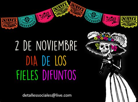 Celebraciones 2 De Noviembre Día De Los Fieles Difuntos Dia De Los