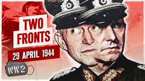 Week 244 Germanys Existential Crisis Ww2 April 29 1944 Youtube