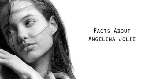 27 Facts About Angelina Jolie The Fact Site