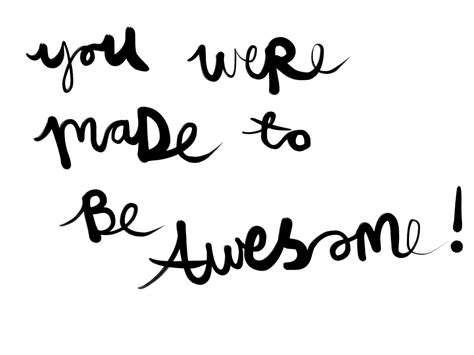 Be Awesome