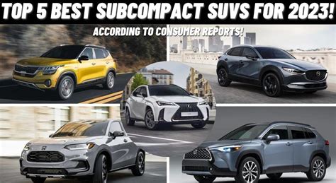 Top 5 Best Subcompact Suvs For 2023 Automotive Car Reviews