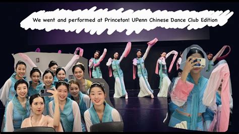 Upenn Vlog We Went And Performed At Princeton Upenn Chinese Dance