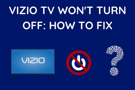 Vizio Tv Wont Turn Off How To Fix 2023 Blinqblinq