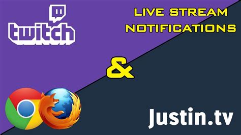Twitch And Justintv Live Stream Notifications For Chrome And Firefox