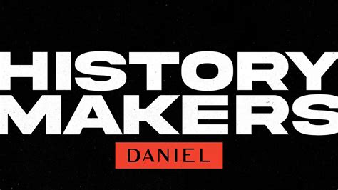 History Makers Daniel Youtube