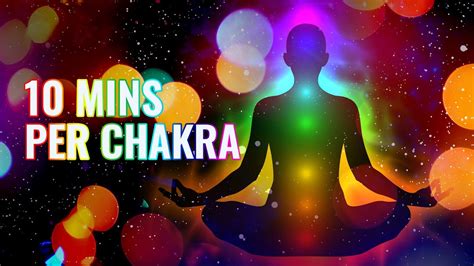 10 Mins Per Chakra Unlock All 7 Chakras Cleanse Aura Full Body