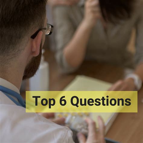 Do You Know The Top 6 Questions You Should Ask Your Physician In An