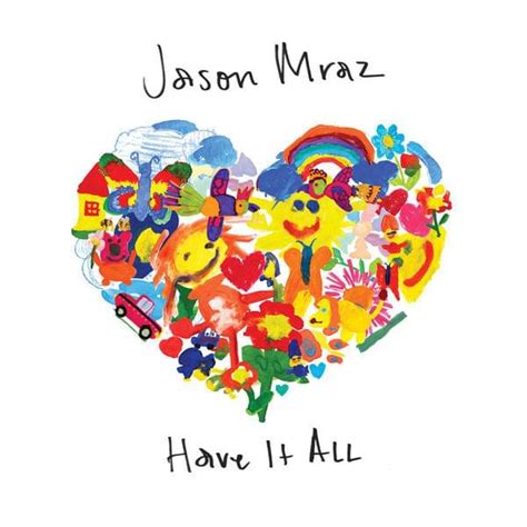 Jason Mraz Have It All Lyrics Genius Lyrics