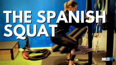 The Spanish Squat Youtube
