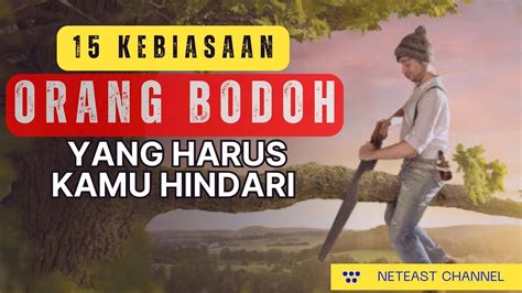 15 Kebiasaan Orang Bodoh Yang Harus Kamu Hindari Youtube