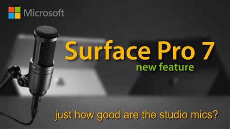 Surface Pro 7 Microsofts New Built In Studio Mics Compared With