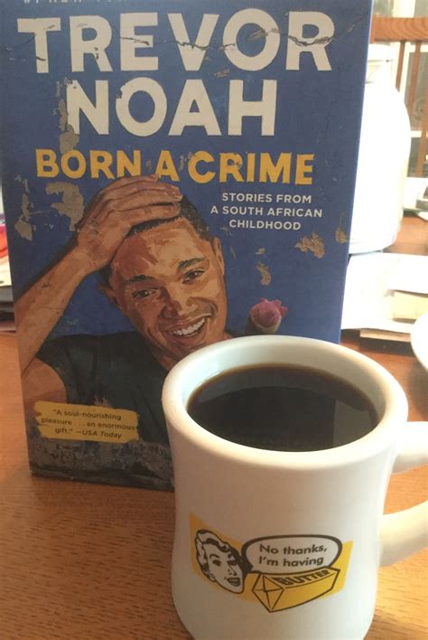 I was 'born a crime' 07:57. Born a Crime: Stories From a South African Childhood by ...