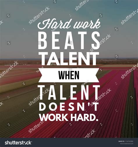 Hard Work Beats Talent When Talent Stock Photo 1154742982 Shutterstock