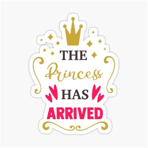 Princess Arrived Stickers | Redbubble