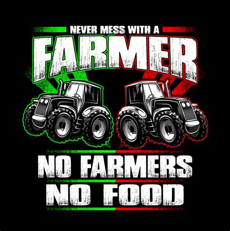 The agricultural system will only run if crops are being grown and harvested, so this where farmers come in. No Farmers No Food