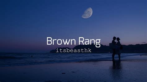 Brown Rang Slowed And Reverb Lyrical Youtube