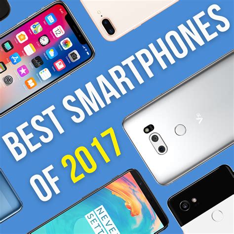 Best Phones Of 2017 Phonearena