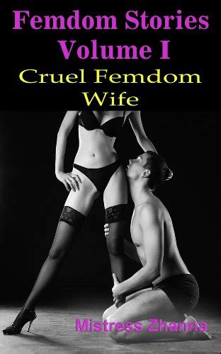 Cruel Femdom Wife Femdom Stories Volume I EBook Zhanna Mistress Amazon Com Au Kindle Store