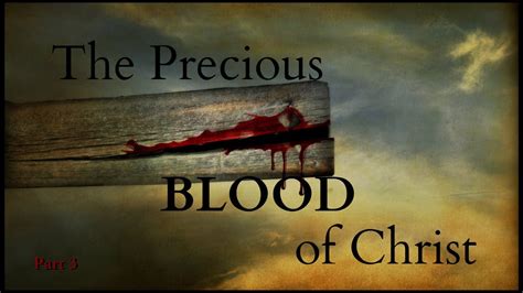 The Precious Blood Of Christ Part 3 Oct 18 2020 Broadcast Hlvc Youtube