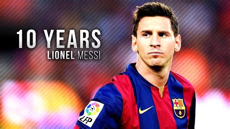 Lionel Messi Legend Of Barcelona 10 Years Hd Youtube