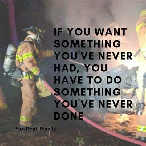You Have To Work Hard For Everything You Want Firefighter Its Never