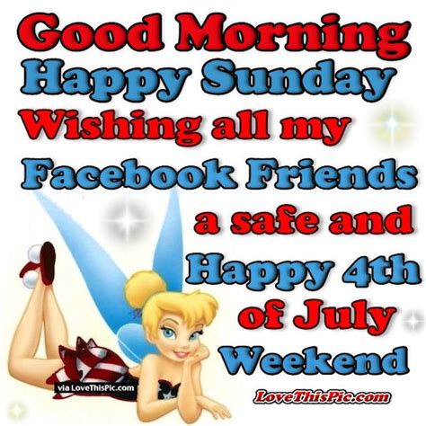 Happy fourth of july 2021 images, 4th of july images photos pictures, wishes messages, greetings, poems, sayings, independence day parades, songs, fireworks. Good Morning Happy Sunday Wishing All My Facebook Friends A Happy 4th Of July Weekend Pictures ...