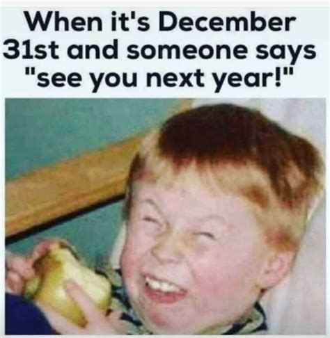 New Years Eve Meme Funny New Years Memes New Years Eve Quotes Funny