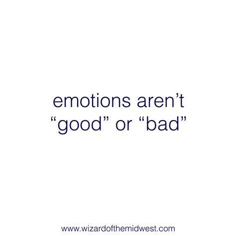 Emotions Arent Good Or Bad — Wizard Of The Midwest