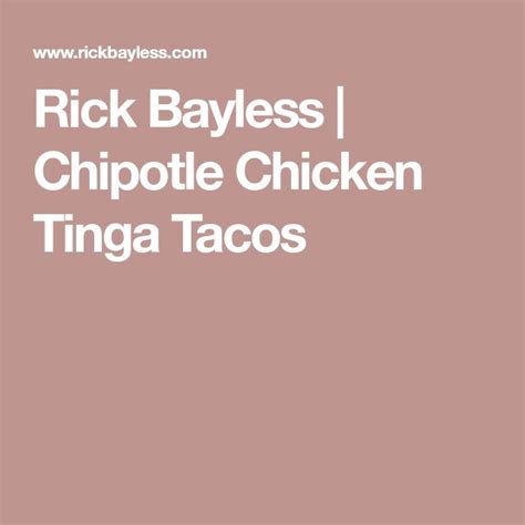 Rick Bayless Chipotle Chicken Tinga Tacos Chipotle Chicken