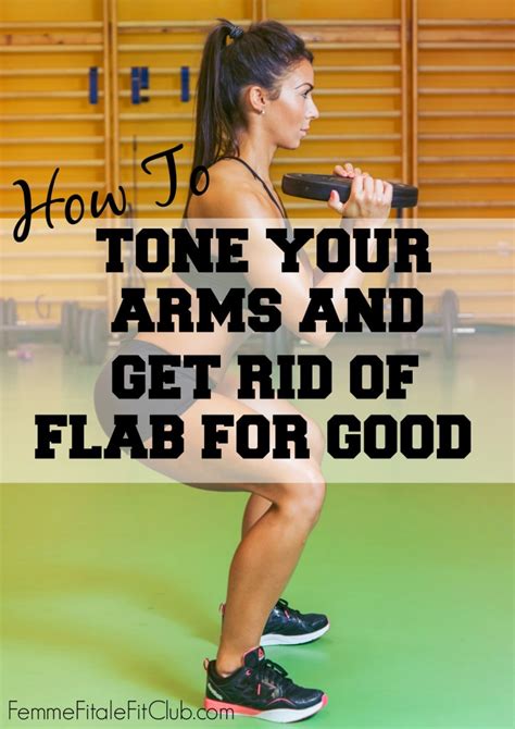 Femme Fitale Fit Club Bloghow To Tone Your Arms And Get Rid Of The Flab