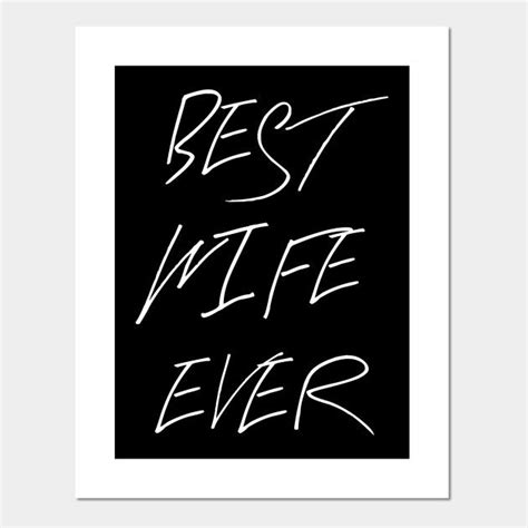 best wife ever best wife ever posters and art prints teepublic best t for wife