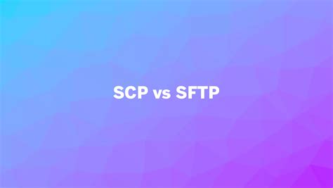 Scp Vs Sftp Which Protocol Is Ideal For File Transfer Linovox