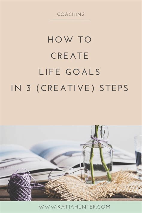 Learn How To Create Life Goals In 3 Steps Many Of Us Dont Take The