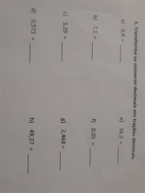 Transforme Os Números Decimais Em Frações Decimais