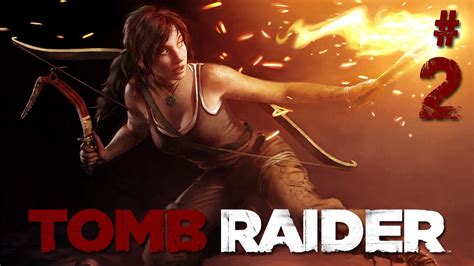 Tomb Raider Walkthrough Part 2 Lets Play Gameplay Tomb Raider