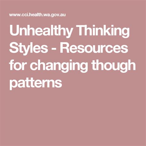 Unhealthy Thinking Styles Resources For Changing Though