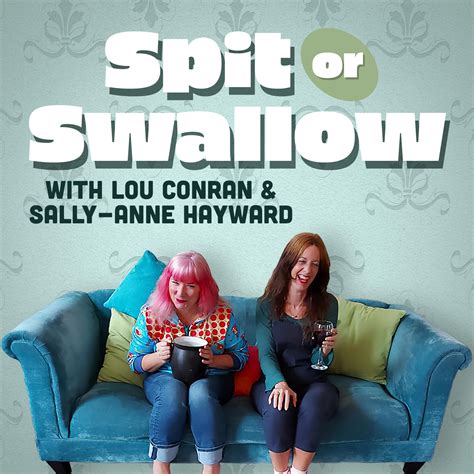 spit or swallow podcast on acast
