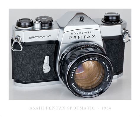Classic Cameras Friday Asahi Pentax Spotmatic ~ 1964 Finding Light
