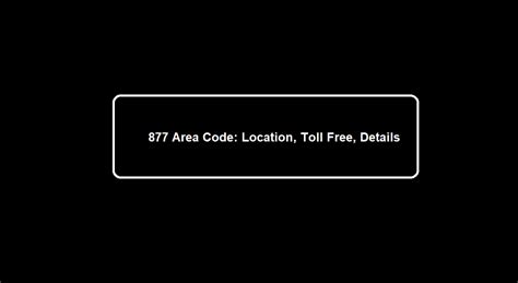 877 Area Code Location Toll Free Details Reality Paper