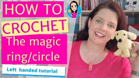 How To Crochet The Magic Ring Circle Left Handed Tutorial Youtube