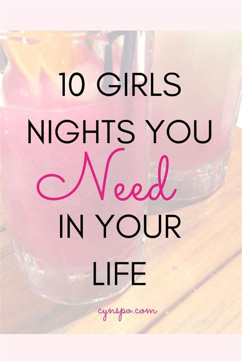 10 girl s nights you need in your life girls night quotes night out quotes girls night