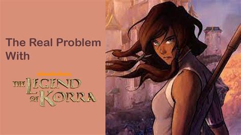 The Real Problem With The Legend Of Korra Youtube