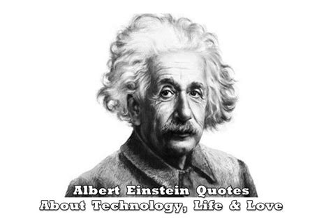 151 Albert Einstein Quotes About Technology Life And Love 2020 Update