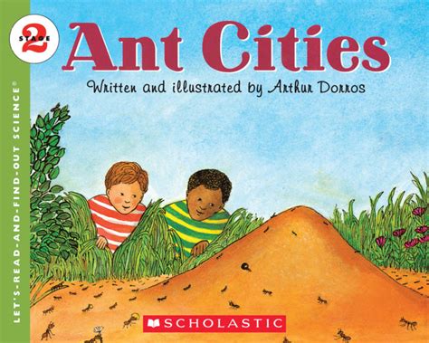 Ant Cities By Arthur Dorros Scholastic