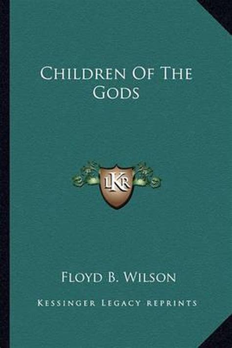 Children Of The Gods Floyd B Wilson 9781162849270 Boeken