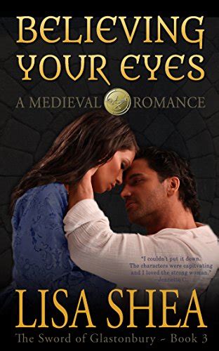 Believing Your Eyes A Medieval Romance The Sword Of Glastonbury