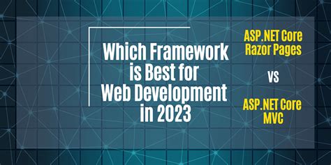 Asp Net Core Razor Pages Vs Mvc Which Framework Is Best For Web